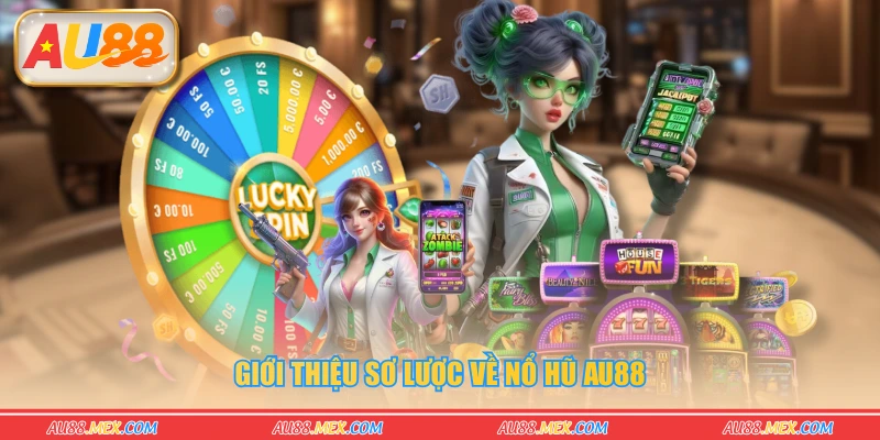 Giới thiệu sơ lược về nổ hũ AU88