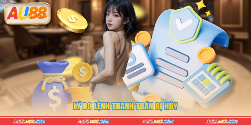 Lý do lệnh thanh toán bị hủy