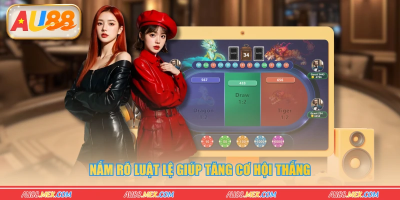 Nắm rõ luật lệ giúp tăng cơ hội thắng