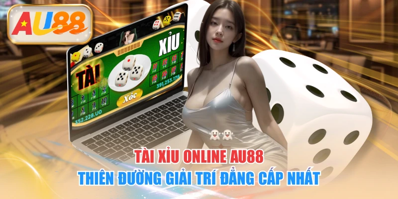 Tài Xỉu Online AU88 - Thiên Đường Giải Trí Đẳng Cấp Nhất
