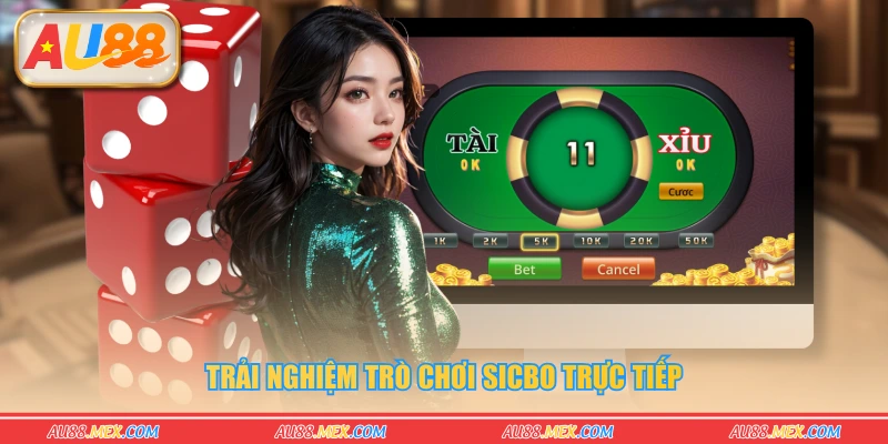Trải nghiệm trò chơi sicbo trực tiếp